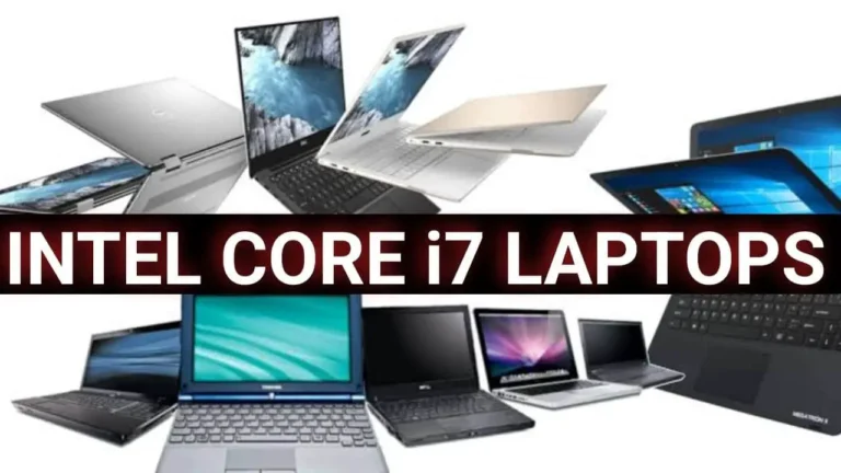 The Ultimate Guide to Intel Core i7 Laptops: Power, Performance, and Potential