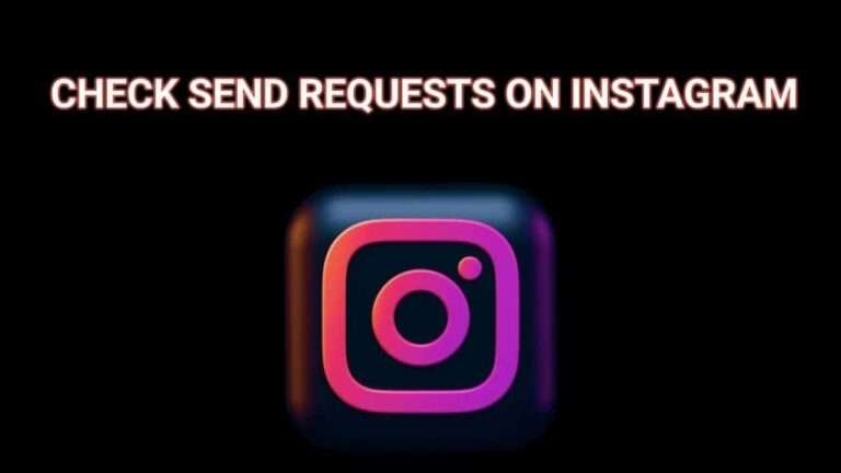 How to Check Your Sent Requests on Instagram