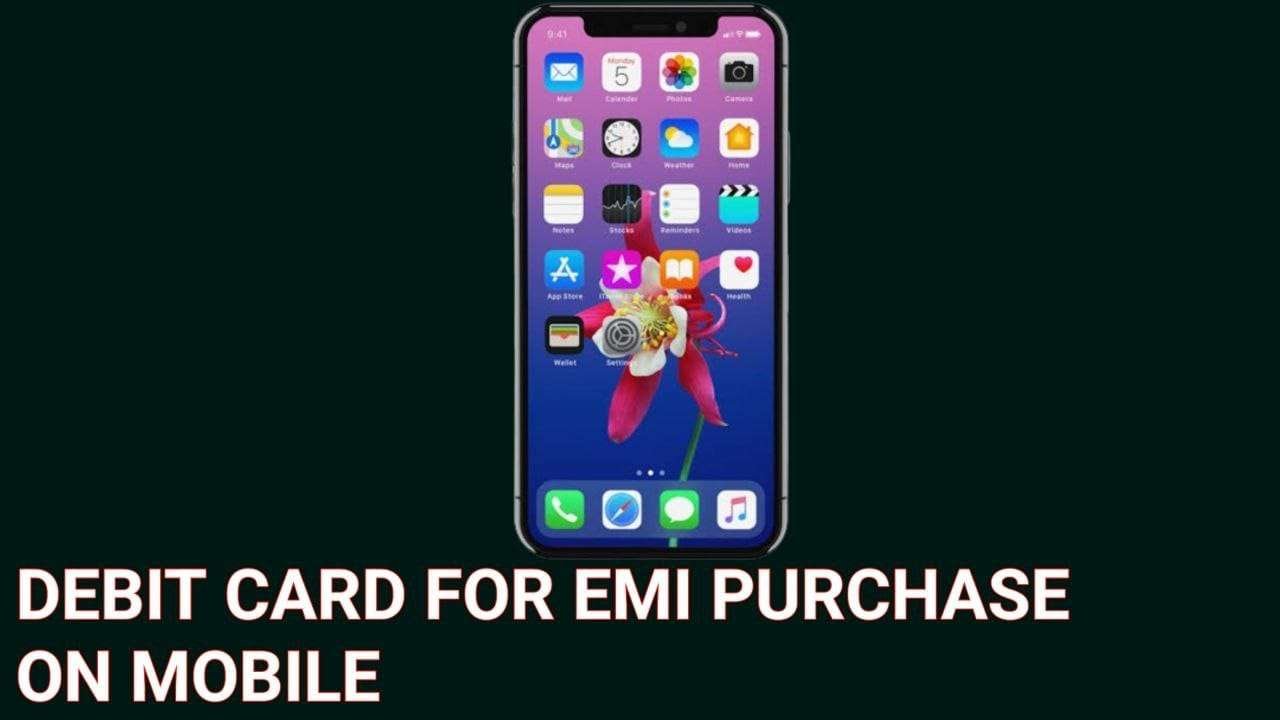 Debit Card for EMI Purchases on Mobile Devices