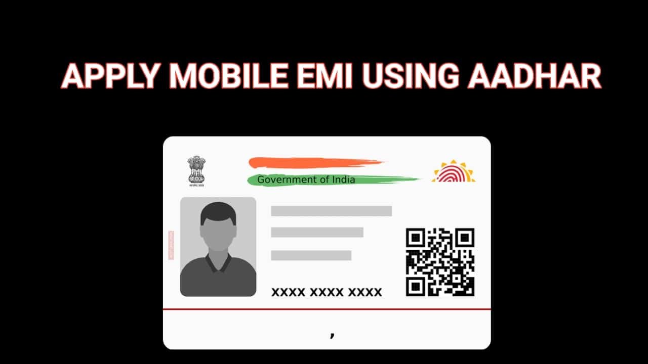 How to Apply for Mobile EMI Using Aadhaar